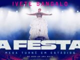 Ivete Sangalo abre venda geral de ingressos da mega turnê “A FESTA”. Saiba como adquirir!