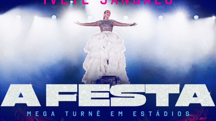 Ivete Sangalo abre venda geral de ingressos da mega turnê “A FESTA”. Saiba como adquirir!